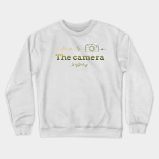 The camera Is my third eye Crewneck Sweatshirt